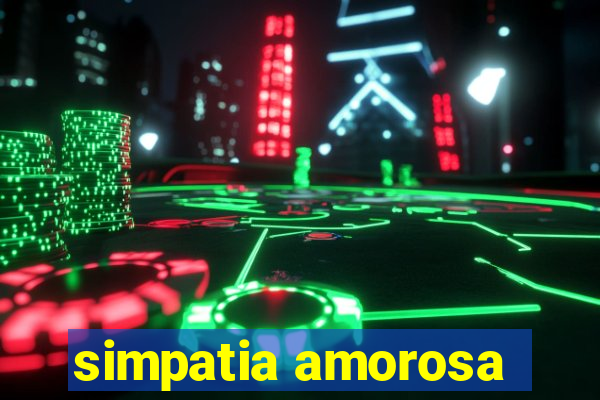 simpatia amorosa